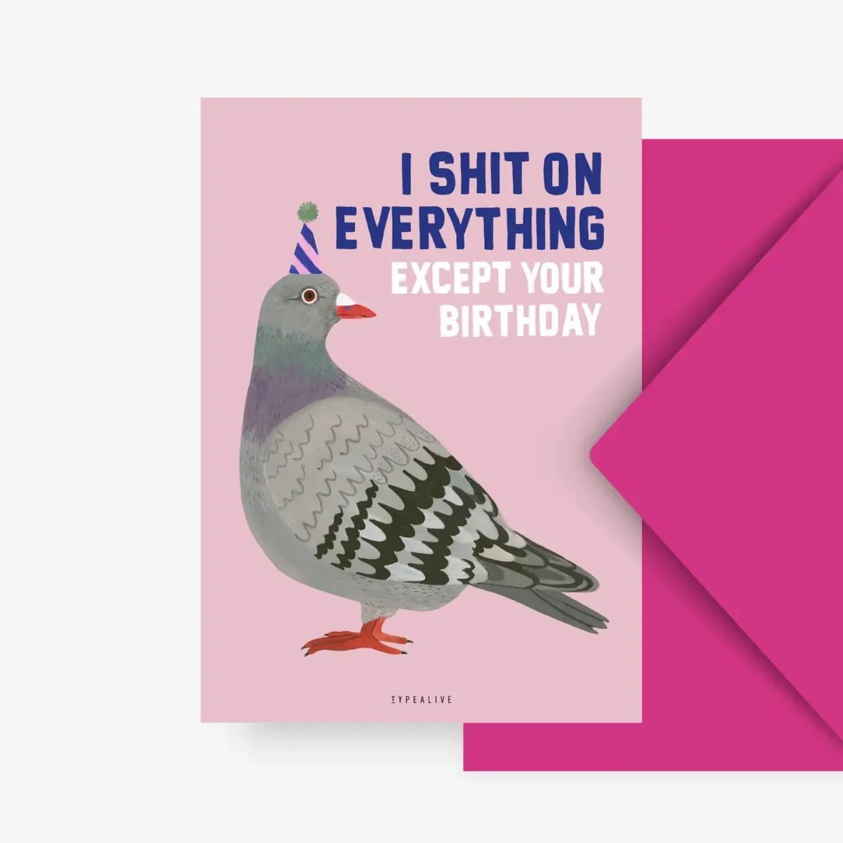 Geburtstagskarte DIN A6 mit Taube und Partyhut auf rosa Grund, Text „I SHIT ON EVERYTHING EXCEPT YOUR BIRTHDAY