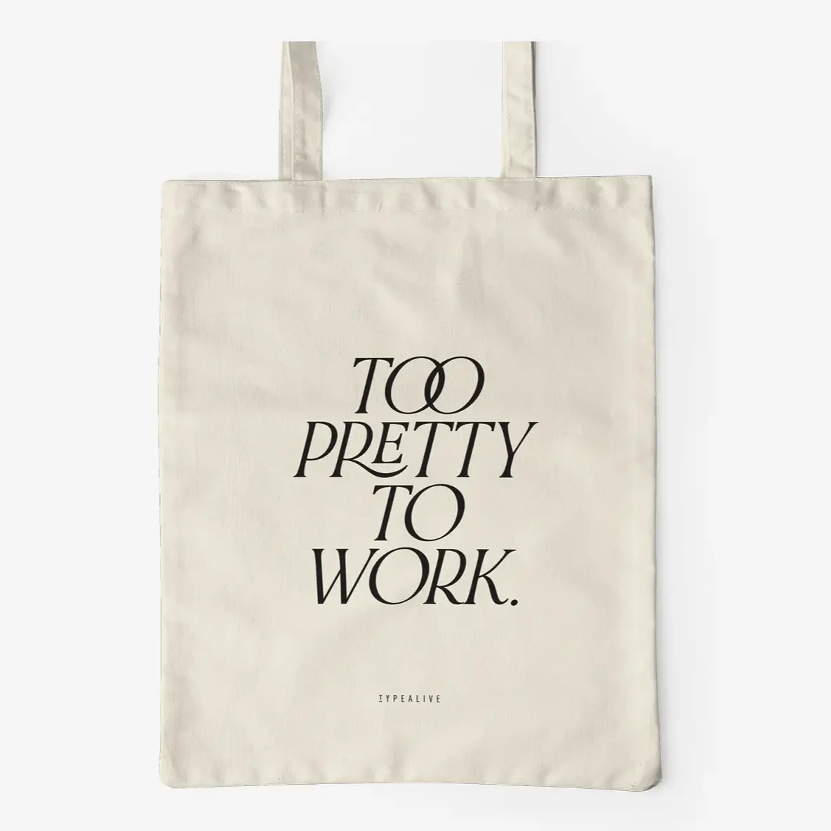Baumwolltasche in Natur mit schwarzem Schriftzug „TOO PRETTY TO WORK