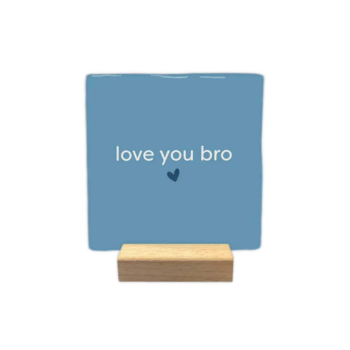 Blaue Keramikfliese mit weißem Text „love you bro